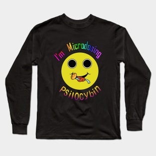 I'm Microdosing psychedelic Long Sleeve T-Shirt